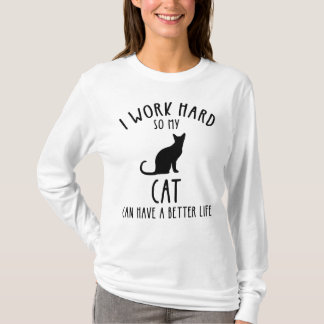Camiseta Eu Trabalho Duro Para Que Meu Gato Tenha Uma Vida 