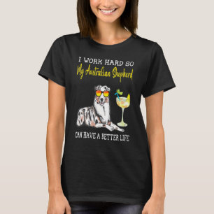 Camiseta Eu Trabalho Duro Para Que Meu Pastor Australiano P