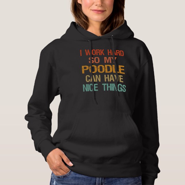 Camiseta Eu Trabalho Duro Para Que Meu Poodle Possa Ter Coi (Frente)