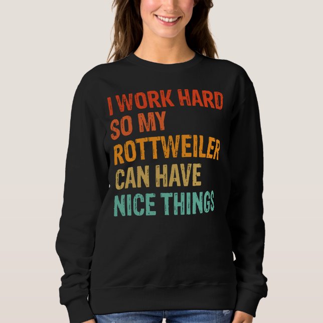 Camiseta Eu Trabalho Duro Para Que Meu Rottweiler Possa Ter (Frente)