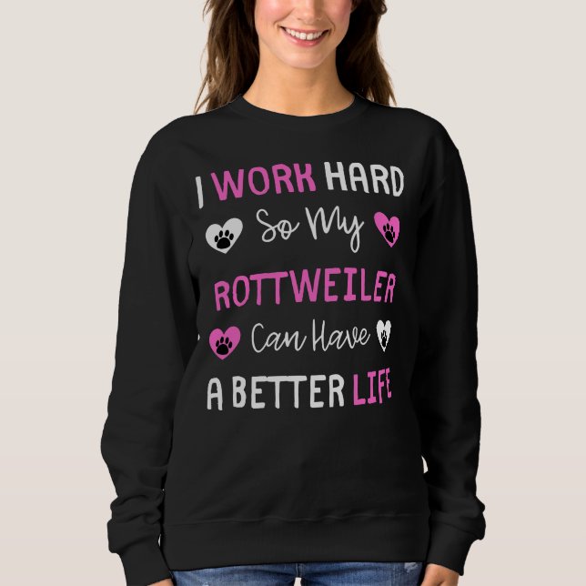 Camiseta Eu Trabalho Duro Para Que Meu Rottweiler Possa Ter (Frente)