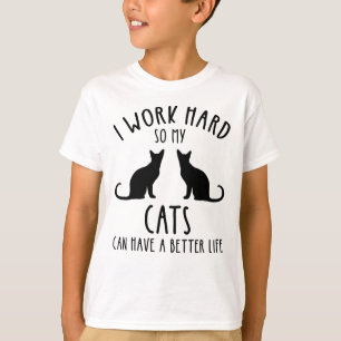 Camiseta Eu Trabalho Duro Para Que Meus Gatos Tenham Uma Vi
