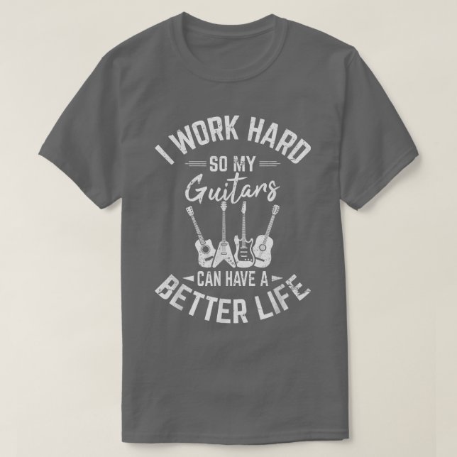 Camiseta Eu Trabalho Duro Para Que Meus Guitarras Possam Se (Frente do Design)