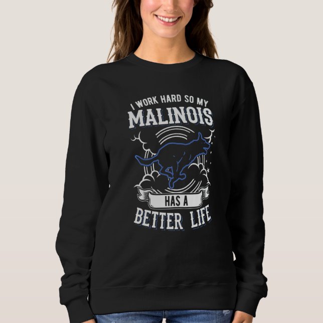 Camiseta Eu Trabalho Duro Para Que Minha Malinois Tenha Uma (Frente)