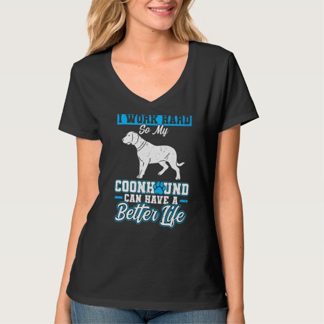 Camiseta Eu Trabalho Duro Para Que O Meu Connhound Possa Te (Frente)
