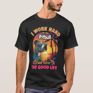 Camiseta Eu trabalho duro para que o meu pitbull possa vive