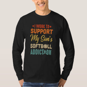 Camiseta Eu Trabalho Em Apoio Ao Meu Filme Vício De Softbal