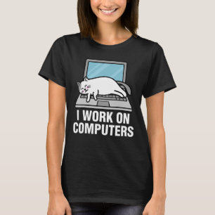 Camiseta Eu Trabalho Em Computadores Ca Cat