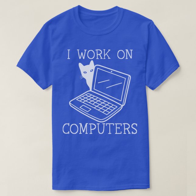 Camiseta Eu trabalho em computadores distraindo Cat no Lapt (Frente do Design)