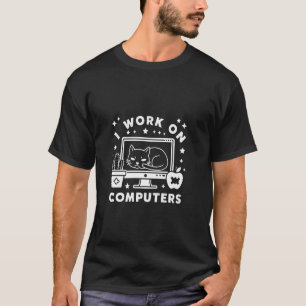 Camiseta Eu Trabalho em Computadores Engraçado Cute Tech Co