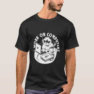 Camiseta Eu Trabalho Em Computadores Felino Codificação Pro