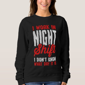 Camiseta Eu Trabalho No Turno Noturno Não Sei Que Dia É
