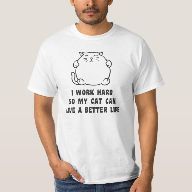 Camiseta Eu trabalho o duro assim que meu gato pode viver (Frente)