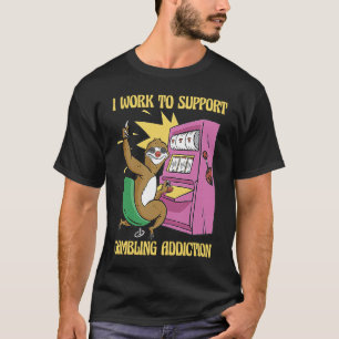 Camiseta Eu Trabalho Para Apoiar Meu Jogo Aposto Máquina Ca