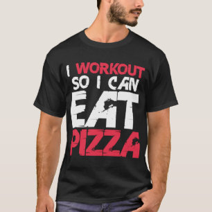 Camiseta Eu Trabalho Para Comer Pizza Engraçada Malhação Gy