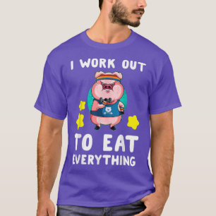 Camiseta Eu Trabalho Para Comer Tudo Engraçado Pig Weightli
