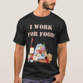 CAMISETA EU TRABALHO PARA COMIDA
