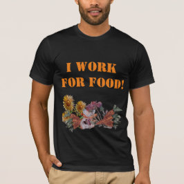 CAMISETA EU TRABALHO PARA COMIDA