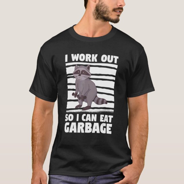 Camiseta Eu Trabalho Para Que Eu Possa Comer Campos De Lixo (Frente)
