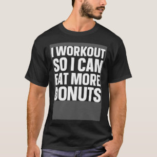 Camiseta Eu Trabalho Para Que Eu Possa Comer Mais Malhação 