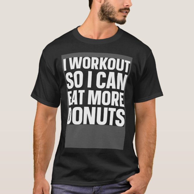 Camiseta Eu Trabalho Para Que Eu Possa Comer Mais Malhação  (Frente)