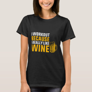 Camiseta Eu Trabalho Porque Eu Gosto Muito De Vinho 60