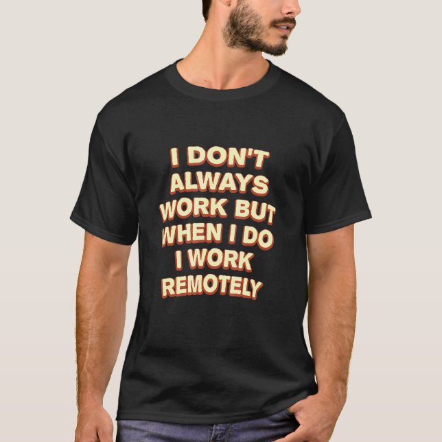 Camiseta Eu Trabalho Remotamente De Casa Sarcástico Wfh Sa (Frente)