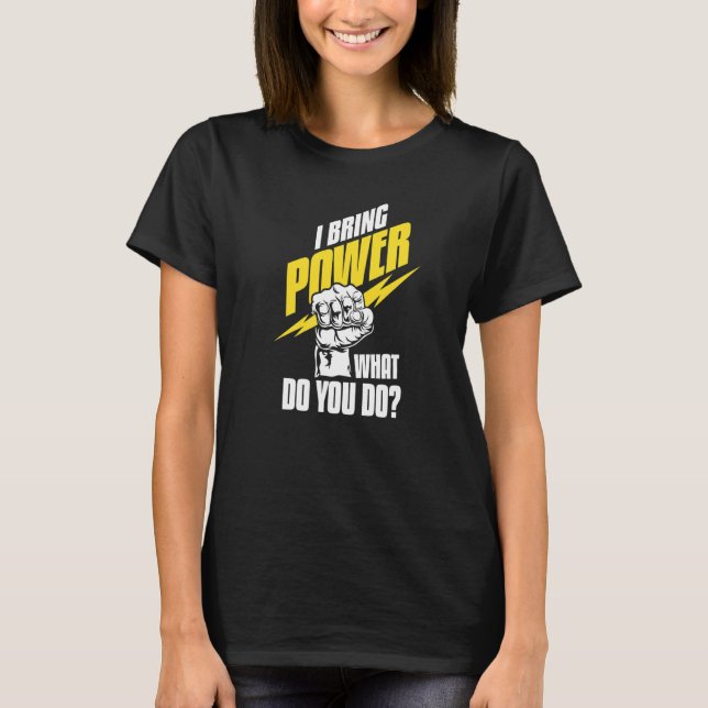 Camiseta Eu Trago Poder O Que Você Faz  Construção Eletrici (Frente)