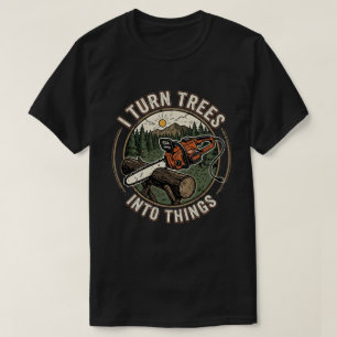 Camiseta Eu Transformo Árvores Em Coisas Projeto Engraçado
