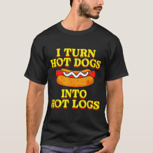Camiseta Eu Transformo Cachorros Quentes Em Toras Quentes H