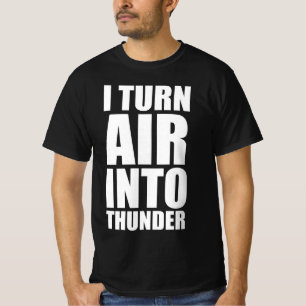 Camiseta Eu transformo o ar em trovão