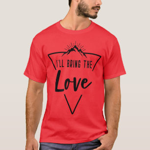 Camiseta Eu Trarei O Amor  Cabine Acampamento Dama de Honra