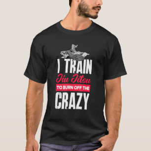 Camiseta Eu Treino Jiu Jitsu Para Queimar O Jiu Louco