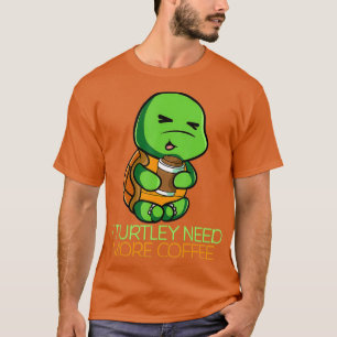 Camiseta Eu Turtley Preciso De Mais Café De Café Com Café