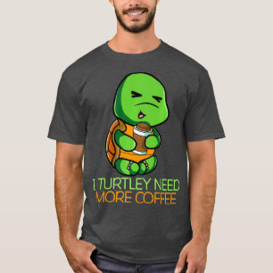 Camiseta Eu Turtley Preciso De Mais Café De Café Com Café