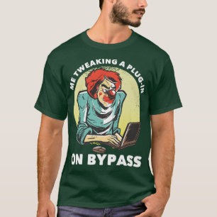 Camiseta Eu Tweaking A Plug-in On Bypassengraçado Music Pro