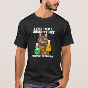 Camiseta Eu Uma Vez Contou Uma Piada De Química  Meme De Ga