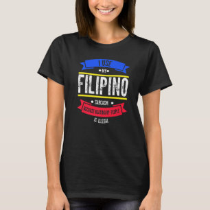 Camiseta Eu uso meu sarcasmo filipino porque vencer Filipin