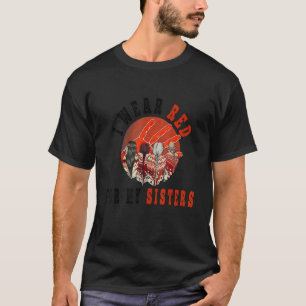 Camiseta Eu Uso Vermelho Por Minhas Irmãs Não Mais Irmãs R