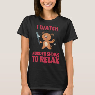 Camiseta EU VEJO ASSASSINATO MOSTRAR PARA RELAXAR Cachorro