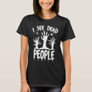 Camiseta Eu Vejo Mortos Pessoas Assustadoras Bruxa Zombie G