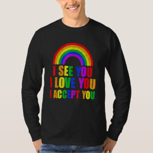 Camiseta Eu Vejo Que Te Amo Eu Te Aceito - Lgbtq Ally Gay