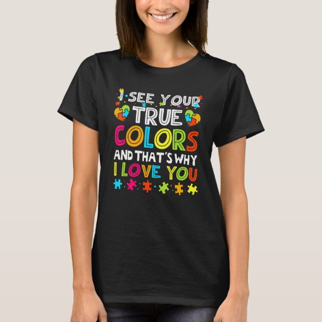 Camiseta Eu Vejo Suas Verdadeiras Cores Autismo Conscientiz (Frente)