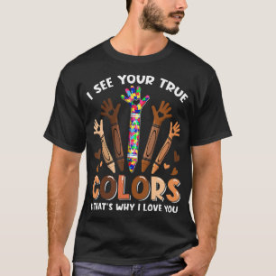 Camiseta Eu vejo suas verdadeiras cores é por isso que eu 