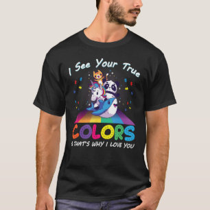 Camiseta Eu vejo suas verdadeiras cores, é por isso que eu