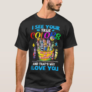 Camiseta Eu vejo suas verdadeiras cores, é por isso que te 