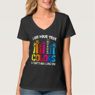Camiseta Eu Vejo Suas Verdadeiras Cores Eu Amo Você Mãos Au