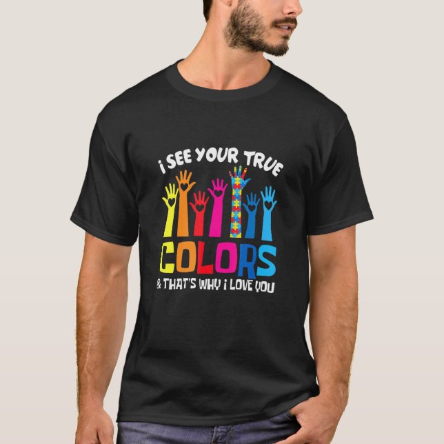 Camiseta Eu Vejo Suas Verdadeiras Cores Eu Amo Você Mãos Au (Frente)