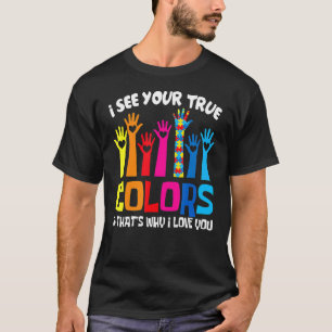 Camiseta Eu Vejo Suas Verdadeiras Cores Eu Amo Você Mãos Au