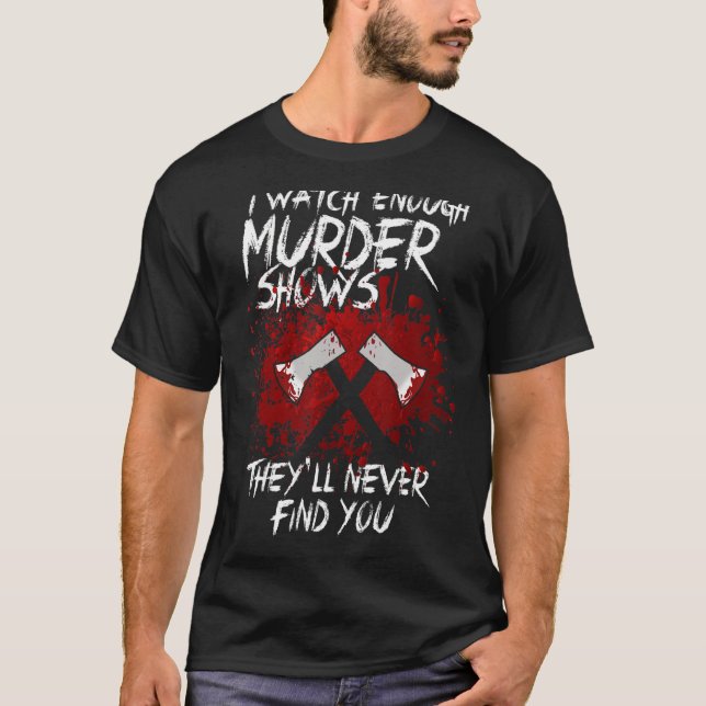 Camiseta Eu Vejo Suficiente Assassinato Mostra Que Nunca Te (Frente)